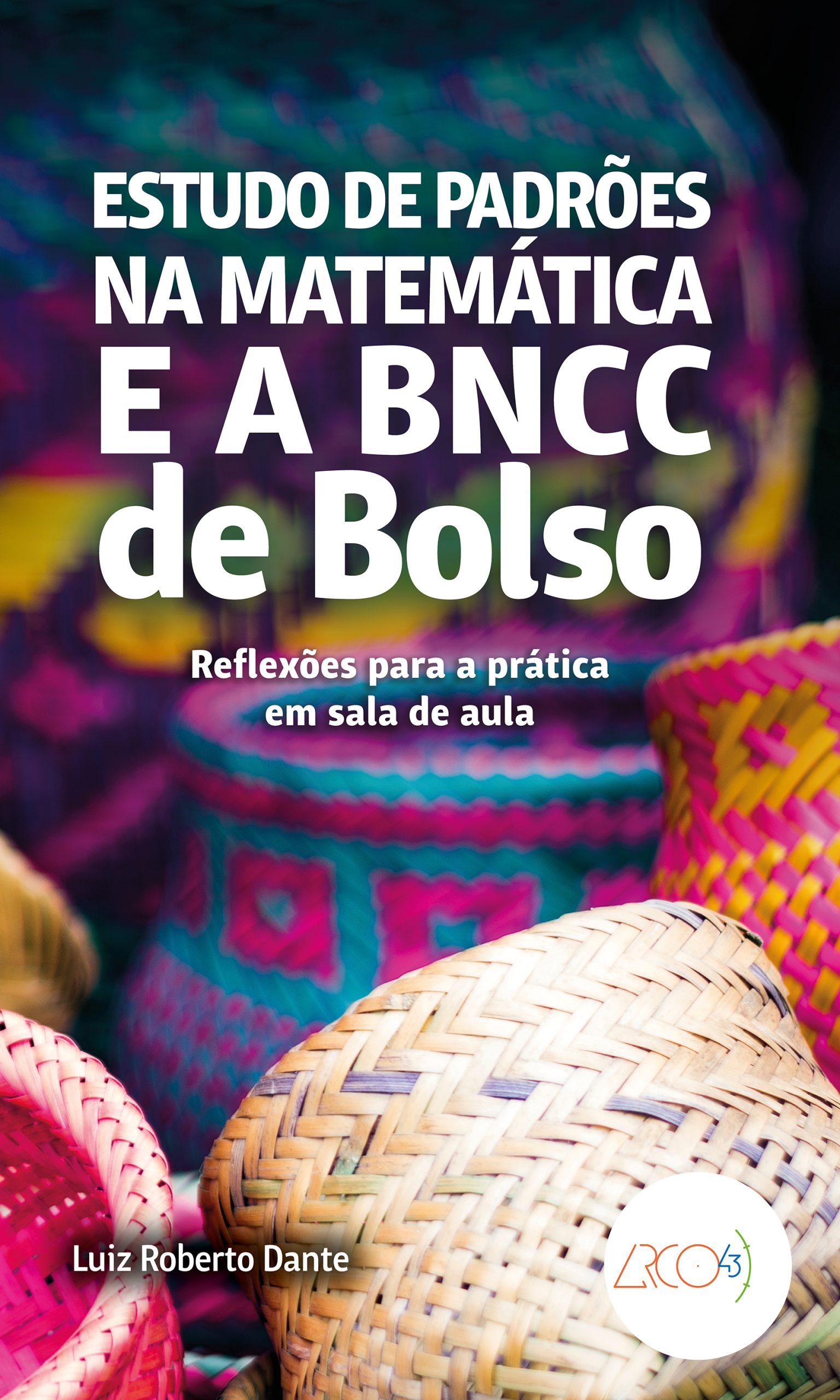Estudo de padrões na Matemática e a BNCC de bolso - Reflexões para a prática em sala de aula